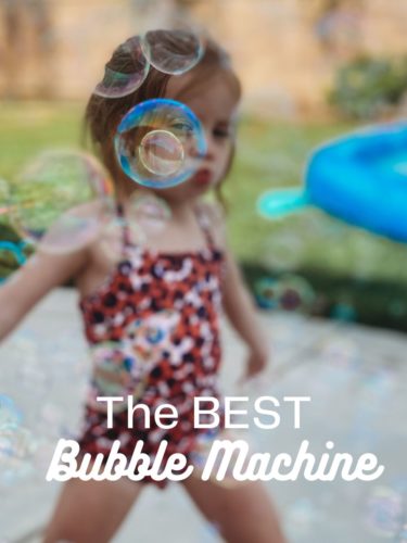 The Best Bubble Machine – I ever purchased!